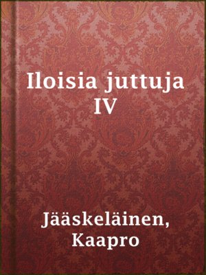 cover image of Iloisia juttuja IV